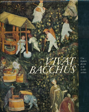 Vivat Bacchus. Une histoire du vin et de la viticulture. WEINHOLD Rudolf