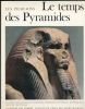 Les Pharaons : Le temps des Pyramides. Collectif