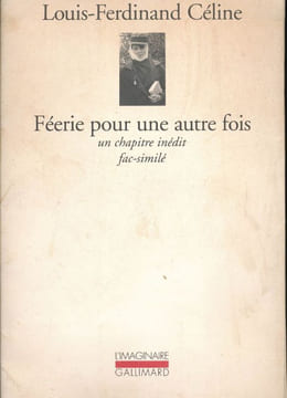 Féerie pour une autre fois. Un chapitre inédit. Fac-similé. Louis-Ferdinand CELINE 