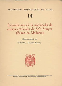 Excavaciones en la necropolis de cuevas artificiles de So'n Sunyer (Palma de Mallorca). BORDOY Guillermo Rossello