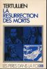 La résurrection des morts . TERTULLIEN 