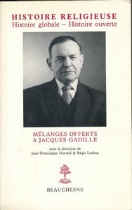 Histoire religieuse - Histoire globale - Histoire ouverte. Mélanges offerts a Jacques Gadille