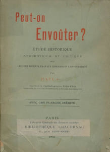 Peut-on envoûter ?. Etude historique anecdotique et critique sur les plus récents travaux concernant l'envoutement