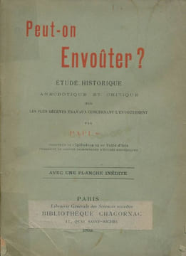 Peut-on envoûter ?. Etude historique anecdotique et critique sur les plus récents travaux concernant l'envoutement. PAPUS