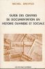 Guide des centres de documentation en histoire ouvrière et sociale . DREYFUS Michel 