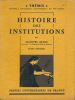 Histoire des institutions. I. Institutions grecques, romaines, byzantines, francques. ELLUL Jacques