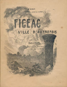 Coins du Quercy : Figeac, ville d'autrefois