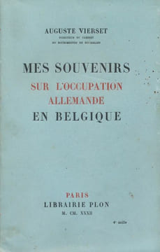 Mes souvenirs sur l'occupation allemande en Belgique. VIERSET Auguste