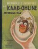 Mémorable aventure de Kaar-Ohline au rouge nez . F. C DANCHIN - Raymond DUCATEZ