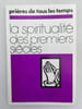La spiritualit&eacute; des premiers si&eacute;cles. RELIGION ]