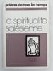 La spiritualit&eacute; sal&eacute;sienne. COLLECTIF