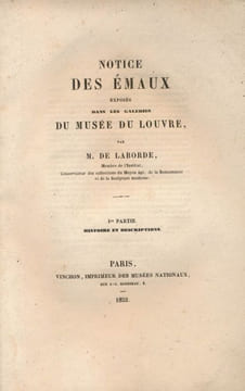 Notice des Emaux, bijoux et objets divers exposés dans les Galeries du Musée du Louvr. Complet 2 volumes. LABORDE M. de