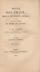 Notice des Emaux, bijoux et objets divers exposés dans les Galeries du Musée du Louvr. Complet 2 volumes