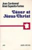 César et Jésus-Christ . Jean CARDONNEL  Aimé ESPOSITO-FARESE