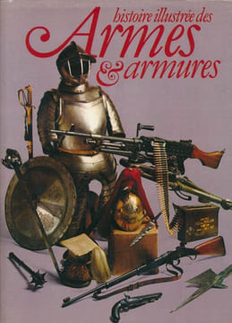 Histoire illustrée des armes et des armures. WILKINSON Frédérick