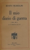 Il mio diario di guerra (1915 - 1917). MUSSOLINI Benito 