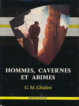 Hommes, cavernes et abîmes. GHIDINI G.M.