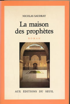 La maison des prophètes. SAUDRAY Nicolas