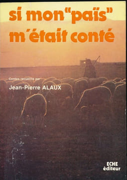 Si mon "païs" m'était conté. ALAUX Jean Pierre