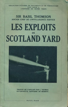 Les exploits de Scotland Yard . THOMSON SIR BASIL