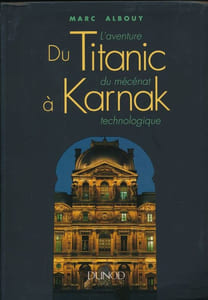 L'aventure du Titanic. Du mécénat à Karnac. Technologie
