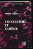L'Occultisme et l'amour. LEBOIS André