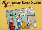 La santé dans les bandes dessinées. VIDELIER Philippe - PIRAS Pierine