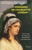 Mémoires de Charlotte Corday. Ecrits dans les jours qui précédèrent son exécution. DECOURS Catherine