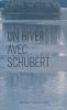 Un hiver avec Schubert . BELLAMY Olivier 