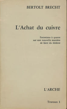 L'Achat du cuivre. Entretiens à quatre sur une nouvelle manière de faire de théâtre . BRECHT Bertolt