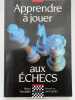 Apprendre &agrave; jouer aux &eacute;checs. PANDOLFINI Bruce - LAUTIER Jo&euml;l