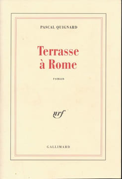 Terrasse à Rome . QUIGNARD Pascal 