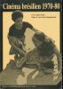 Cinéma Brésilien 1970 - 1980. Une trajectoire dans le sous développement. COLLECTIF 