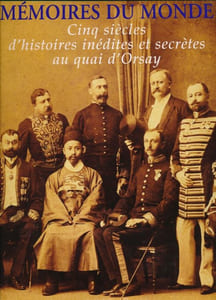 Mémoires du Monde. Cinq siècles d'histoires inédites et secrètes au Quai d'Orsay