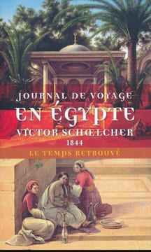 Journal de voyage en Egypte. 1844 . SCHOELCHER Victor