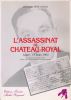 L'Assassinat de Château-Royal. Alger : 15 mars 1962. OULD AOUDIA Jean-Philippe 