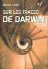 Sur les traces de Darwin. LAMY Michel 