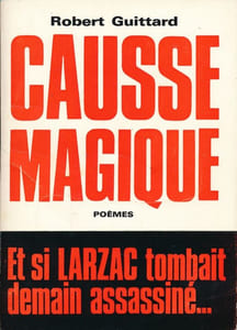 Causse magique. Et si Larzac tombait demain assassiné...