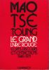 Le Grand Livre Rouge. Ecrits, Discours et Entretiens 1949 - 1971. MAO TSE TOUNG
