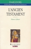 L'Ancien Testament. Guide de lecture. GIBERT Pierre
