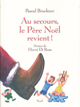 Au secours le Père Noël revient !. BRUCKNER Pascal