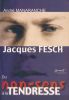 Jacqes Fesch : Du non-sens à la tendresse. MANARANCHE Andé