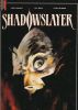 Shadowslayer . LARNOY Eric - MILLS Pat - SKINNER Tony 