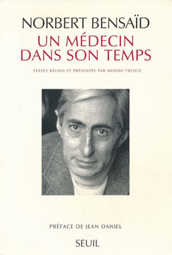 Un médecin dans son temps. BENSAID Norbert