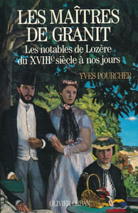 Les Maîtres de granit. Les notables de Lozère du XVIIIe siècle à nos jours