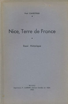 Nice, terre de France. Essai historique . CANESTRIER Paul