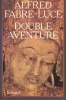 Double aventure. FABRE-LUCE Alfred