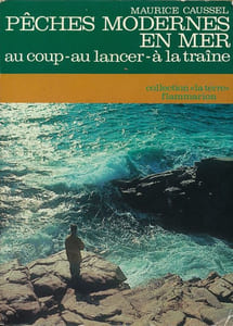 Pêches modernes en mer. Au coup. Au lancer. A la traîne