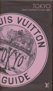 Louis Vuitton. Tokyo city guide 2009