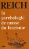 La psychologie de masse du fascisme. REICH Wilhelm